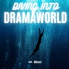 Diving into Dramaworld artwork