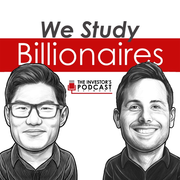We Study Billionaires - The Investor’s Podcast Network Artwork
