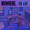 Nowhere, On Air artwork