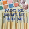 Paint me, sculpt me, build me