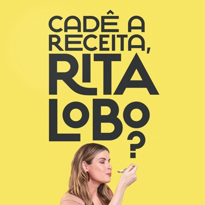 Cadê a receita, Rita Lobo? Cadê a receita, Rita Lobo?