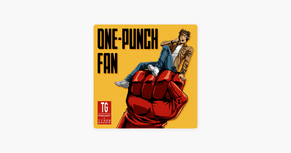 One Punch Fan On Apple Podcasts