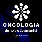 Oncologia de hoje e de amanhã - Dr. Felipe Ades MD PhD - Felipe Ades