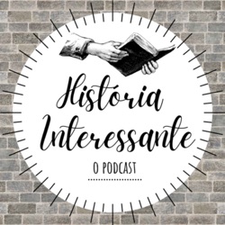 História Interessante: o podcast