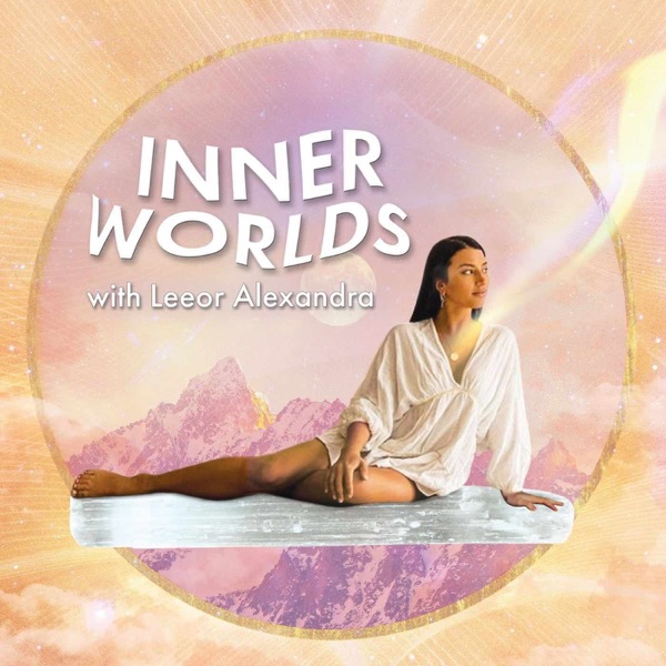 Inner Worlds with Leeor Alexandra