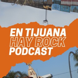 EN TIJUANA HAY ROCK PODCAST: SHOWCASE - HAFID HERNANDEZ