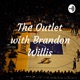 The Outlet with Brandon Willis