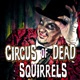 Ripchord's CODScast: The Circus of Dead Squirrels Podcast