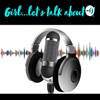 Girl...let’s talk about it! artwork