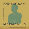 Enneagram Mapmakers with Christopher Heuertz