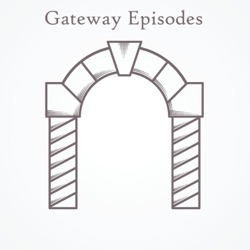 Gateway Episodes