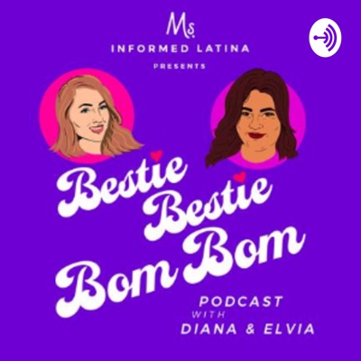 Bestie Bestie Bom Bom Podcast Bestie Bestie Bom Bom Podcast