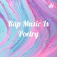 Rap Music Is Poetry