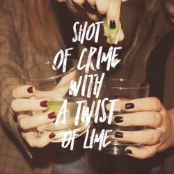 Shot of Crime With a Twist of Lime