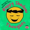 Happy Shadow Thoughts artwork