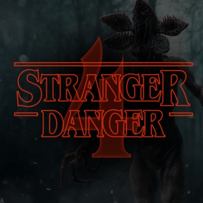 Stranger Danger - A Stranger Things Podcast Stranger Danger - A Stranger Things Podcast
