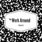 The Work Around Podcast