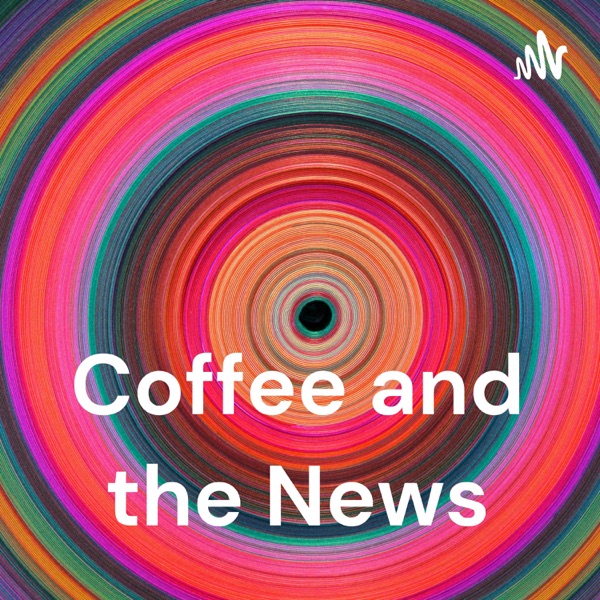 Artwork for Coffee and the News