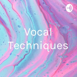 Vocal Techniques