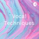 10 Beneficial Vocal Techniques