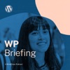 WordPress Briefing - A WordPress Podcast artwork