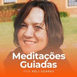 CONFIANÇA - Meditação Guiada por Keli Soares | Autoconfiança e autoestima