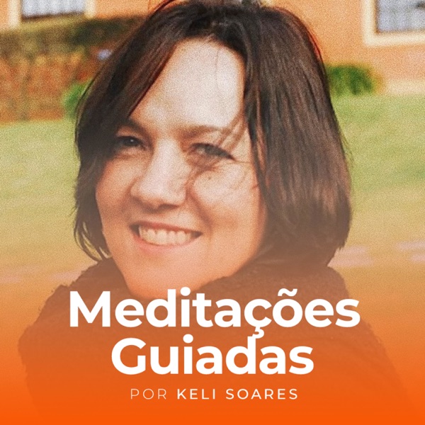 Meditação Guiada - Por Keli Soares