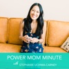 Power Mom Minute - Motherhood, Entrepreneurship & Wellness