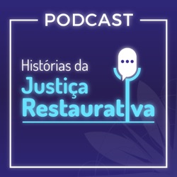 Histórias da Justiça Restaurativa