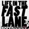 Life In The Fast Lane
