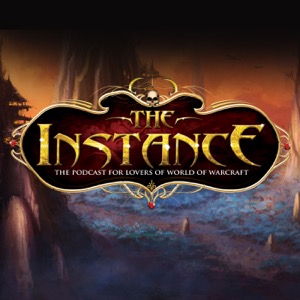The Instance: The Podcast for Lovers of WoW and Blizzard Games