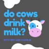 Do Cows Drink Milk? artwork