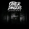 Other Dangers Podcast artwork
