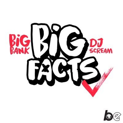 BIG FACTS with Big Bank & DJ Scream BIG FACTS with Big Bank & DJ Scream