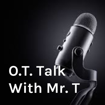 O.T. Talk With Mr. T O.T. Talk With Mr. T