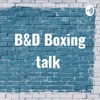B&D Boxing talk  artwork