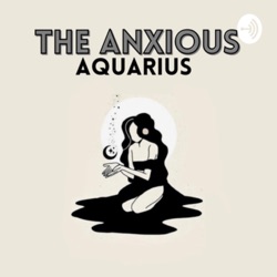 The Anxious Aquarius