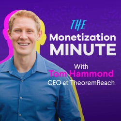 The Monetization Minute