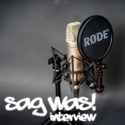 Sag was! Interview Sag was! Interview
