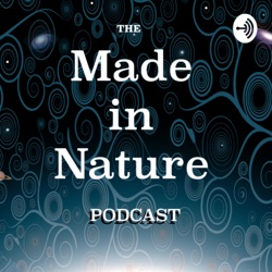 MADE IN NATURE PODCAST