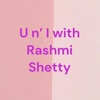 U n' I with Rashmi Shetty artwork