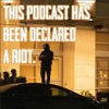 This Podcast Has Been Declared a Riot artwork