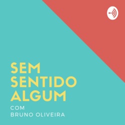 Sem Sentido Algum - Piloto