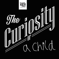 The Curiosity of a Child