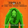 Trolls of the Two Tonne Bridges | D&D Podcast artwork