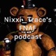 Nixxi_Trace’s FNAF podcast