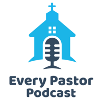 Introducing the Every Pastor Podcast
