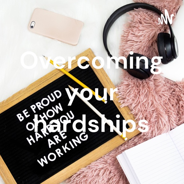 Overcoming your hardships Artwork