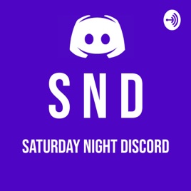 Saturday Night Discord On Apple Podcasts