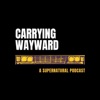 Carrying Wayward: A Supernatural Podcast artwork
